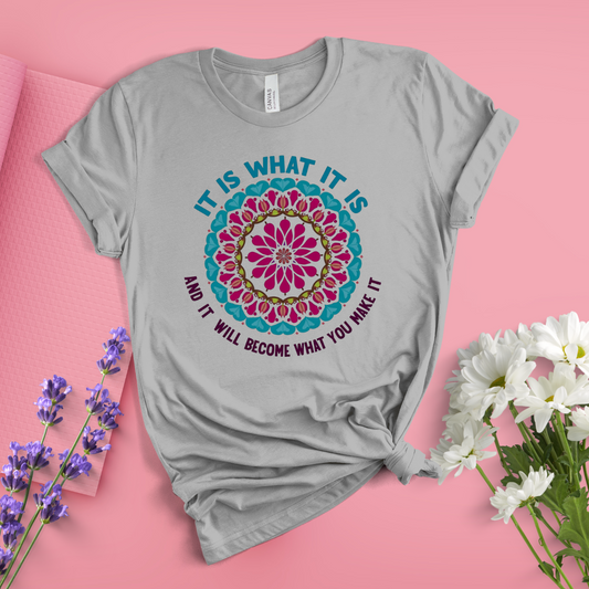 It Is What It Is Tee